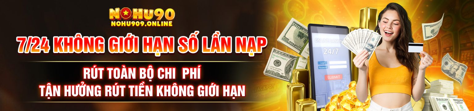 7/24 không giới hạn số lần nạp