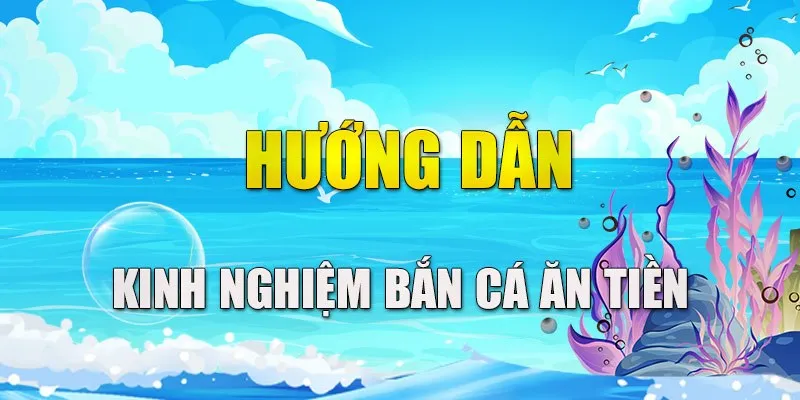 Kinh nghiệm săn mồi cực hữu dụng từ cao thủ