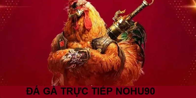 Đá gà trực tiếp