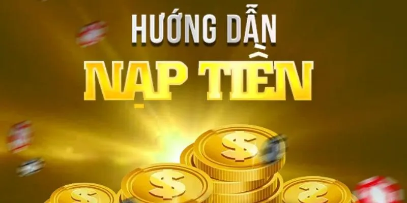 Thao tác nạp tiền nohu909 đơn giản