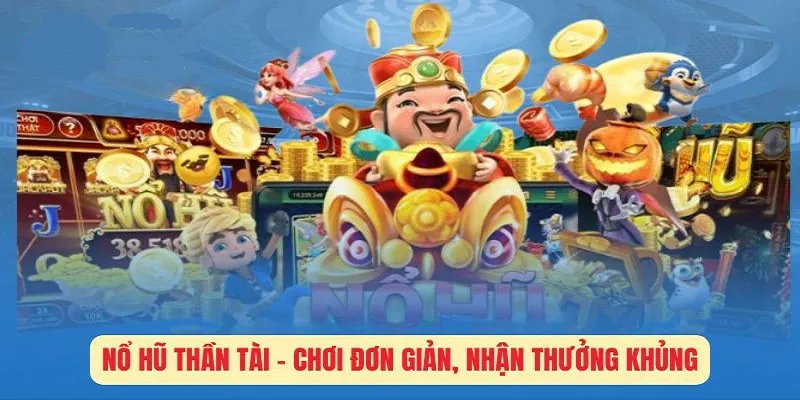 Thần Tài May Mắn là lựa chọn phù hợp khi bạn muốn làm giàu