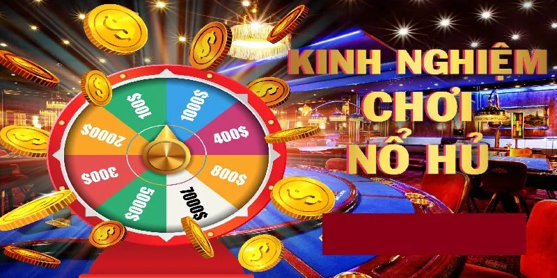 Áp dụng kinh nghiệm nổ hũ để chiến thắng mỏi tay