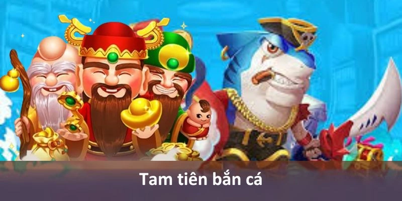 Tam tiên bắn cá Nohu90