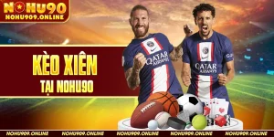 Kèo Xiên Tại Nohu90