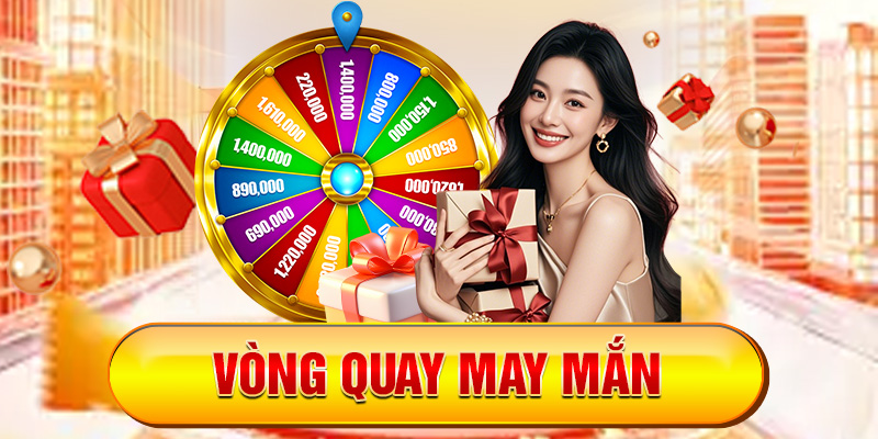 VÒNG QUAY MAY MẮN